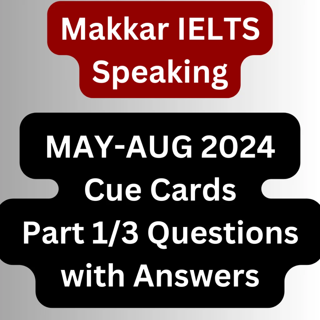 Makkar ielts speaking pdf 2024 may to august cue cards ielts worldly